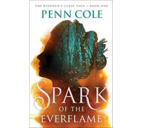 Spark of the Everflame: A Novel (Volume 1) (The Kindred’s Curse Saga)