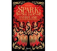 Spark of the everflame. La biblioteca di Daphne (Rizzoli narrativa)