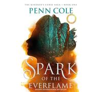 Spark of the Everflame : The first book in an irresistibly epic, enemies-to-lovers romantasy series