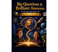 Spark Quest: Big Questions & Brilliant Answers for Curious Kids Ages 6-12: Space & Cosmos Encyclopedia with Amazing Facts About Science, Nature & How the Universe Works