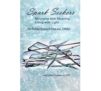 Spark Seekers: Mourning with meaning; Living with light