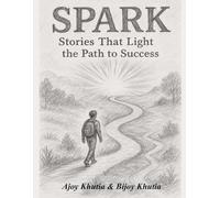 SPARK: Stories That Light the Path to Success