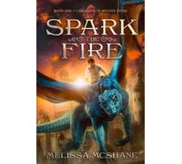 Spark the Fire (The Dragons of Mother Stone)