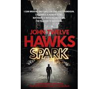 Spark : the provocative, stimulating thriller that will grip you from the start