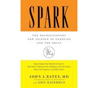 Spark: The Revolutionary New Science of Exercise and the Brain by John Ratey (En