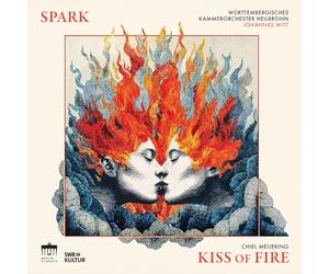 Spark, Württembergisches Kammerorchester - Meijering: Kiss of Fire