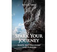 Spark Your Journey: Ignite Self-Discovery and Purpose