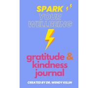 SPARK YOUR WELLBEING: GRATITUDE & KINDNESS JOURNAL