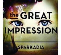Sparkadia The Great Impression (CD) (US IMPORT)