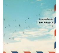 Sparkadia - Too Much to Do