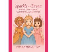 Sparkle and Dream: Princesses and Coloring Adventures