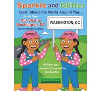 Sparkle and Glitter Learn About The World Around You Book One Our Visit To Washington DC Our Nation's Captial