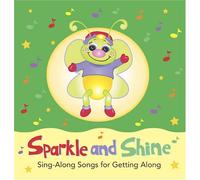 Sparkle and Shine: Sing-Along Songs for Getting Along