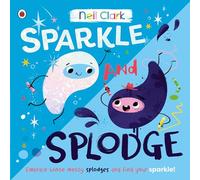 Sparkle and Splodge: A positive picture book about celebrating differences and learning from others: 3 (Crash Bang Wallop, 3)