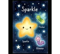 Sparkle, Flicker & Glimmer: A Story About Courage and Small Lights (Sparkle the Shy Star)