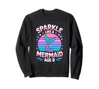 Sparkle Like A Mermaid Age 8 Girl Birthday Sweatshirt