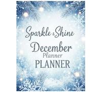 Sparkle & Shine December Planner: Organize, Plan & Celebrate Your Holiday Season with Goals, Schedules, and Daily To-Do Lists