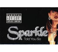 Sparkle - Told You So [CASSETTE]