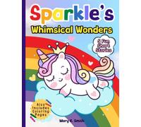 Sparkle's Whimsical Wonders: 5 Delightful Tales of the Unicorn Princess | Includes Unicorn Coloring Pages (Sparkle the Unicorn Princess)
