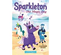 Sparkleton #1: The Magic Day