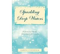 Sparkling Deep Waters: Poems & Prose Inspired by God