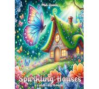 Sparkling Houses Coloring Book: A Whimsical Grayscale Coloring Adventure for Adults for Stress Relief & Relaxation (Houses Shaped Like Guitars, Flowers, Animals & More) (Fantasy Homes Coloring Books)