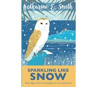 Sparkling Like Snow: Coming Back to Cornwall Book Eight: Book Eight of the Coming Back to Cornwall series: 8