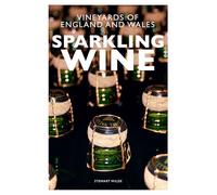 Sparkling Wine: The Vineyards of England and Wales