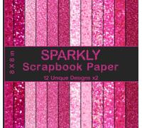 Sparkly Scrapbook Paper (12X2): Pink Glitter Shiny Cardstock Paper for DIY, Scrapbooking, Crafting Projects, Birthday, Wedding, and Valentines Decoration - Double Sided 8 x 8" Designs