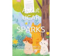 SPARKS: 30 Stories That Will Change How You See the World