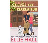 Sparks and Recreation: Sweet Small Town Romance: 1 (Love Ablaze)