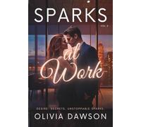Sparks at Work: Six Steamy Workplace Romance Short Stories About Power, Passion, and Forbidden Desire (Sparks - Romantic Short Stories Collection)
