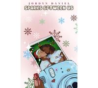 Sparks Between Us By Jordyn Daniel: A debut novel