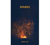 Sparks : Flashes of insight from the Buddha's fire