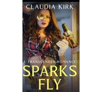 Sparks Fly: A Transgender Romance