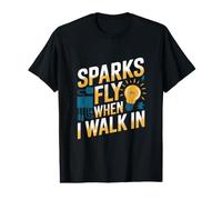 Sparks Fly When I Walk in Funny Electrician Value Graphic T-Shirt