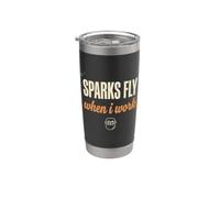 Sparks Fly When I Work Funny Welder Gift Idea Stainless Steel Insulated Tumbler