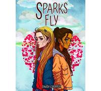 Sparks Fly: When two worlds collide, will passion ignite between these girls?