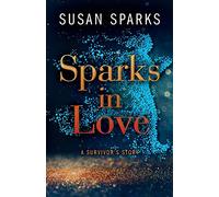 Sparks in Love: A Survivor's Story