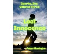 Sparks, Inc. Volume Three: Lost Innocence