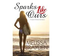 Sparks Like Ours: 3 (Seven Shores Romance)