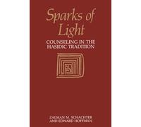 Sparks of Light: Counseling in the Hasidic Tradition