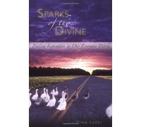 Sparks of the Divine: Finding Inspiration in Our Everyday World