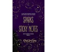 Sparks & Sticky Notes: A Cozy Witch Romantic Fantasy with Midlife Magic and Comedy (Hot Flashes & Hexes)