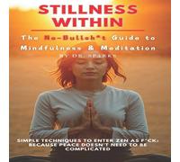 Sparks Stillness Within: The No-Bullsh*t Guide to Mindfulness and Sparks Multicolor