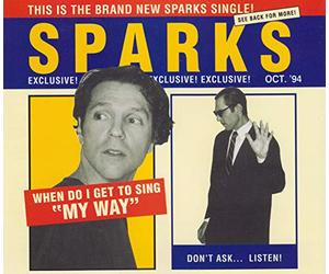 Sparks - When Do I Get To Sing "My Way" [SINGLE]