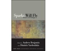 Sparks Will Fly : Benjamin and Heidegger