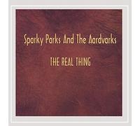 Sparky Parks & the Aardvarks - The Real Thing