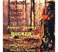 Sparky Rucker - Heroes and Hard Times