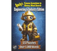 Sparky’s Famous Inventions in History Word Search: Engineering & Industry Edition: Explore the Machines, Systems, and Inventions That Drove Industrial Progress in 55 Puzzles and Over 1,000 Words